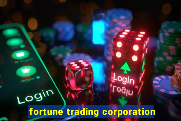 fortune trading corporation